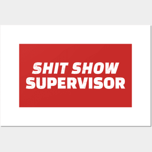 shit show supervisor Posters and Art